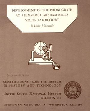 [Gutenberg 30112] • Development of the Phonograph at Alexander Graham Bell's Volta Laboratory / Contributions from the Museum of History and Technology, United States National Museum Bulletin 218, Paper 5, (pages 69-79)